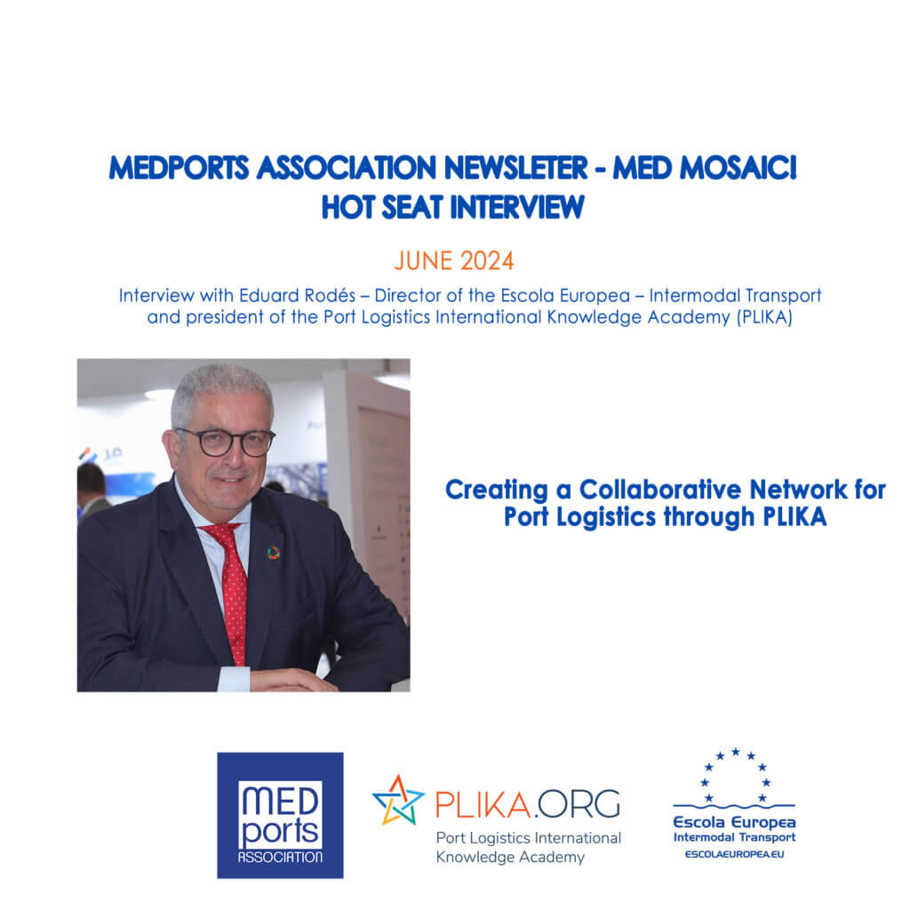 Hot Seat Interview with Eduard Rodes Director of Escola Europea:  Creating a Collaborative Network for Port Logistics through PLIKA